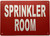 SPRINKLER ROOM  Signage