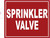 SPRINKLER VALVE   Signage