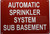 AUTOMATIC SPRINKLER SYSTEM SUB BASEMENT   Sign