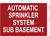 AUTOMATIC SPRINKLER SYSTEM SUB BASEMENT   Signage