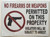 No Firearms or Weapons permitted on this property  ( Aluminum 116)