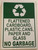 SIGN Flattened Cardboard, Plastic, Cans, Paper And Glass