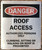 ROOF ACCESS AUTHORIZED PERSONS ONLY CLIMBING, SITTING OR WALKING ON ROOF IS PROHIBITED SIGN sign (silver, Aluminum rust free, 9x12)