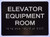 TACTILE HOTEL ELEVATOR EQUIPMENT ROOM SIGN