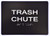 HOTEL TRASH CHUTE SIGN