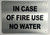 in CASE of FIRE - USE NO Water Signs