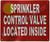 Sprinkler Control Valve Located Inside   Signage