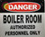 Danger Boiler Room Authorized Personnel ONLY