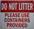 DO NOT Litter Please USE CONTAINERS PROVIDED Safety Sign