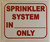 SPRINKLER SYSTEM IN ________ONLY   Sign