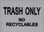 Trash only no Recyclable Signage