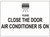 Close The Door AIR Conditioner is ON Decal Sticker  Braille Sign
