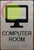 Computer Room  -Braille  with Raised Tactile Graphics and Letters