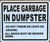 PLACE GARBAGE IN DUMPSTER SIGNAGE