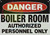 Danger Boiler Room Authorized Personnel ONLY Sign (White, Reflective, Aluminum 7X10,Rust Free)
