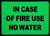IN CASE OF FIRE USE NO WATER   Sign