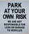 Park at Your Own Risk DOB SIGN