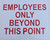 Employees ONLY Beyond This Point DOB SIGN