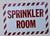 SPRINKLER ROOM   Sign