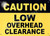 Caution Low Overhead Clearance DOB SIGN