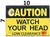 Caution Watch Your Head Low Clearance SIGNAGE
