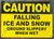 Caution Falling ICE and Snow