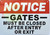 NOTICE: GATE MUST BE CLOSED AFTER ENTRY OR EXIT HPD SIGN