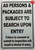 ALL PERSONS & PACKAGES ARE SUBJECT TO SEARCH UPON ENTRY SIGNAGE