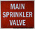 Main Sprinkler Valve   Sign