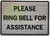 PLEASE RING BELL FOR ASSISTANCE SIGN