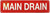 MAIN DRAIN SIGN, Fire Safety SAFETY SIGN