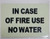 IN CASE OF FIRE USE NO WATER SignPHOTOLUMINESCENT GLOW IN THE DARK SIGN