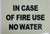 IN CASE OF FIRE USE NO WATER SignPHOTOLUMINESCENT GLOW IN THE DARK SAFETY SIGN