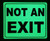 NOT AN EXIT SignPHOTOLUMINESCENT GLOW IN THE DARK SIGNAGE