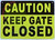 CAUTION: "KEEP GATE CLOSED SIGN"