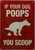 IF YOUR Dog Poops You Scoop Sign-CURB YOUR DOG SAFETY SIGN