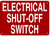 ELECTRICAL SHUT OFF SWITCH   Sign