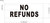 - No refunds sticker decal