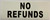 - No refunds sticker decal