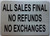 ALL SALES FINAL NO REFUNDS NO EXCHANGES SIGNAGE