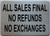 ALL SALES FINAL NO REFUNDS NO EXCHANGES DOB SIGN