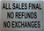 ALL SALES FINAL NO REFUNDS NO EXCHANGES SAFETY SIGN