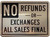 NO REFUNDS OR EXCHANGES ALL SALES ARE FINAL SAFETY SIGN