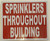 SPRINKLERS THROUGHOUT BUILDING   Signage