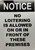 NOTICE NO LOITERING IS ALLOWED ON OR INFRONT OF THESE PREMISES Sign