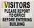 VISITORS PLEASE REPORT TO OFFICE BEFORE ENTERING BUILDING SIGN