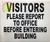 VISITORS PLEASE REPORT TO OFFICE BEFORE ENTERING BUILDING BUILDING SIGN