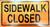 Sidewalk Closed Sign