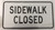 Sidewalk Closed SIGNAGE