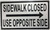 Sidewalk Closed BUILDING SIGN USE OPPOSITE SIDE BUILDING SIGNRIGHT ARROW